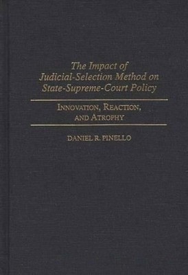 The Impact of Judicial-Selection Method on State-Supreme-Court Policy: Innovatio