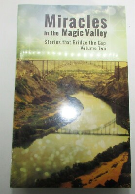Miracles in the Magic Valley Stories That Bridge the Gap, Vol. 2 2013 Paperback