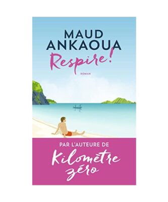 Respire !: Le Plan est toujours parfait, Ankaoua, Maud