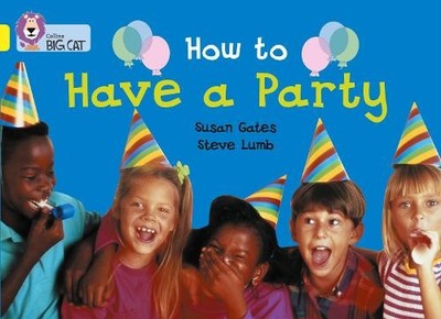 Susan Gates How to Have a Party (Paperback) Collins Big Cat (UK IMPORT)