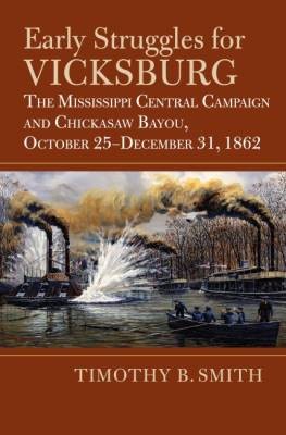 Frühe Kämpfe um Vicksburg, Timothy B. Smith,