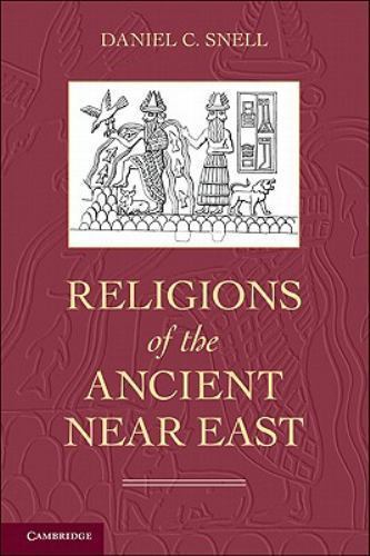 Religions of the Ancient near East by Daniel C. Snell (2010, Hardcover)
