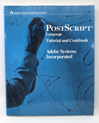 Postscript Language Tutorial and Cookbook by Adobe Systems