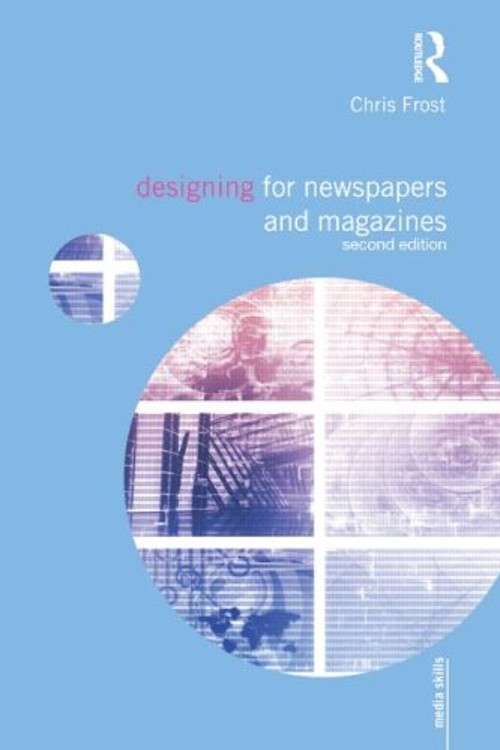 Designing for Newspapers and Magazines Paperback Chris Frost