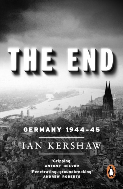 End Germany, 1944-45 by Ian Kershaw (Paperback Book)