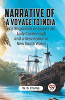 Cramp W. B. | Narrative Of A Voyage To India Of A Shipwreck On Board The Lady...