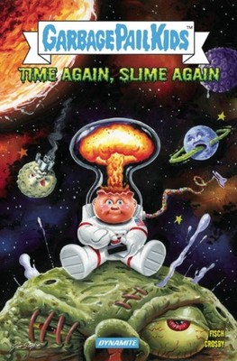 Madballs vs Garbage Pail Kids Time Again Slime Again by John Compton PAPERBACK
