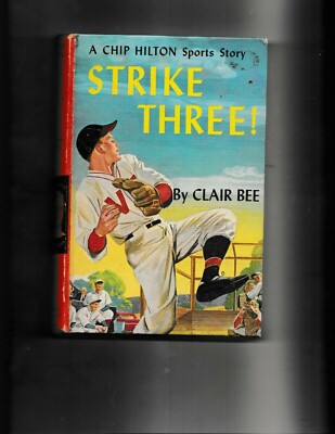 STRIKE THREE! - By Clair Bee - A CHIP HILTON SPORTS STORY - 1949 Hardcover