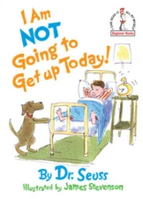 I Am Not Going to Get Up Today! - Hardcover By Seuss, Dr. - GOOD