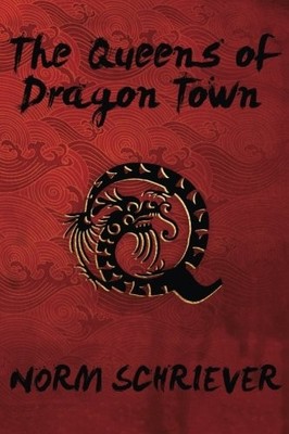 THE QUEENS OF DRAGON TOWN By Norm Schriever *Excellent Condition*