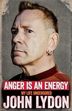 Anger is an Energy: My Life Uncensored,John Lydon