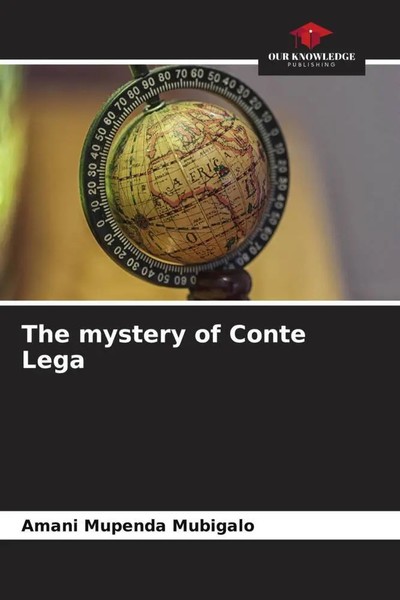 Amani Mupenda Mubigalo | The Mystery Of Conte Lega | Taschenbuch | Englisch-image