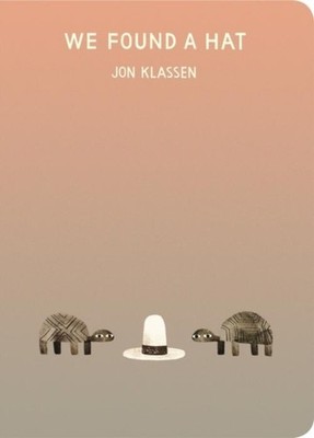 We Found a Hat Jon Klassen