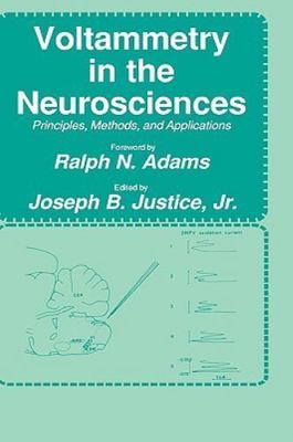 Voltammetry in the Neurosciences : Principles, Methods, and Applications, Har...