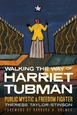 Walking the Way of Harriet Tubman: Public Mystic and Freedom Fighter [Hardback]