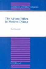 The Absent Father in Modern Drama Hardcover Paul Rosefeldt
