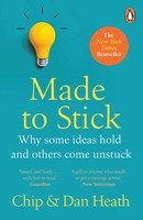 Made To Stick Why Some Ideas Take Hold And Others Come Unstuck Heath (U. A.)