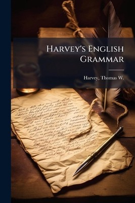 Harvey's English Grammar by Thomas W. Harvey Paperback Book