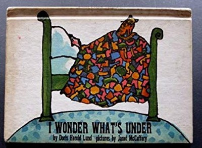 I Wonder What's Under Hardcover Doris Herold Lund