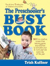 The Preschooler's Busy Book: 365 Creative Games Activities To Occupy 3-6 Year