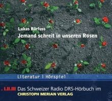 Jemand schreit in unseren Rosen/CD von Lukas Bärfuss | Buch | Zustand sehr gut