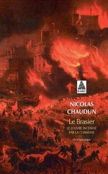 Le brasier : le Louvre incendié par la Commune : récit h... | Buch | Zustand gut