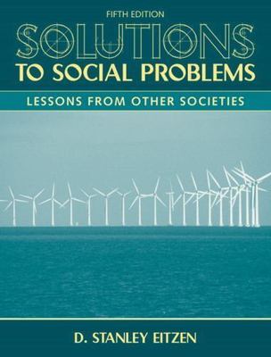 Solutions to Social Problems: Lessons From Other Societies (5th Edition) - p...