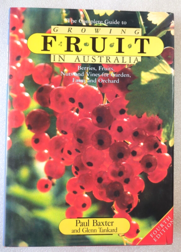The Complete Guide To Growing Fruit In Australia by Paul Baxter Botany Reference - Picture 1 of 16