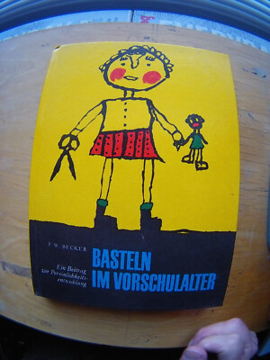 Basteln im Vorschulalter - F. W. Becker - DDR Volk und Wissen 1979 - 243 S.