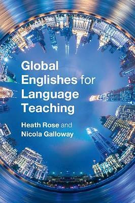 Global Englishes for Language Teaching Rose Galloway Paperback 9781316614952