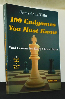 100 Endgames You Must Know by Jesus De la Villa (Chess Book