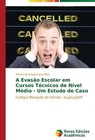 A Evasão Escolar em Cursos Técnicos de Nível Médio - Um Estudo de Caso von Amaro de Araujo Lima Neto (2014, Taschenbuch)