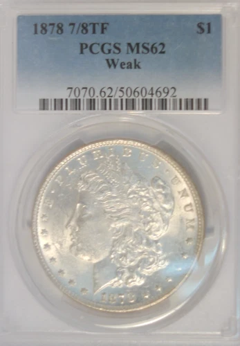 1878 7/8 TF morgan dollar PCGS MS62 ~