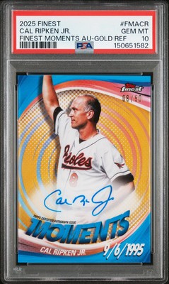 2025 Topps Finest Moments Autographs Cal Ripken JR. #FMACR Gold Ref /50 PSA 10