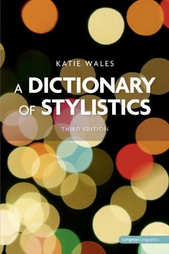 A Dictionary of Stylistics (Studies in Language and Linguistics)