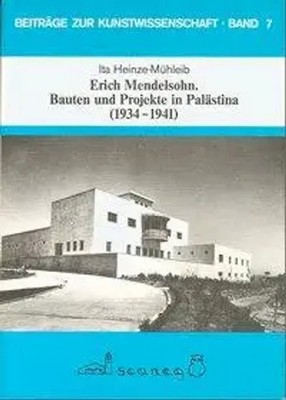 Heinze-Mühleib, I: Erich Mendelsohn. Bauten und Projekte in | Ita Heinze-Mühleib