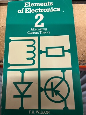 ELEMENTS OF ELECTRONICS ALTERNATING  CURRENT THEORY 2