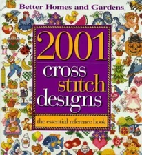 2001 Cross Stitch Designs : The Essential Reference Book, Better Homes and Garde