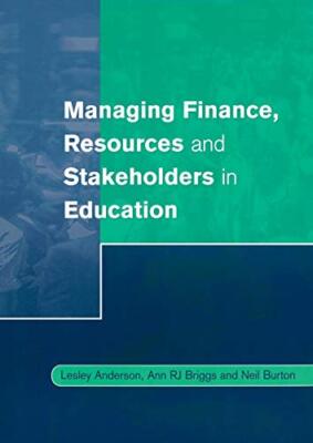 Managing Finance, Resources and Stakeholders in Education Lesley Anderson