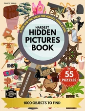 Hardest Hidden Pictures Book: A Seek And Find Book For Adults, Teens & Kids.... 