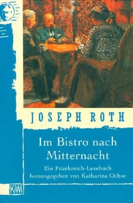 Im Bistro nach Mitternacht, Joseph Roth