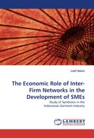 The Economic Role Of Inter-Firm Networks In The Development Of Smes Latif Adam