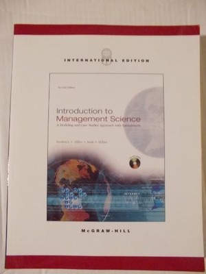 Introduction to Management Science: A Modeling and Case Studie ,