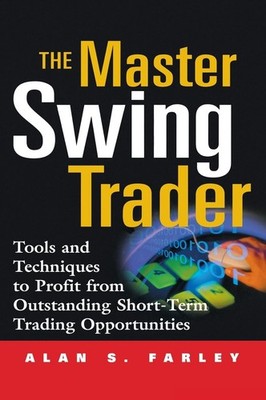 The Master Swing Trader: Tools and Techniques to Profit from Outstanding Sho...