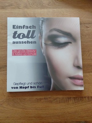 Buch Einfach toll aussehen Die große Beauty & Make-up Schule Neu
