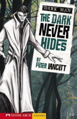The Dark Never Hides (Zone Books: Dark Man) by Peter Lancett