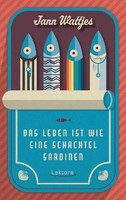 Das Leben Ist Wie Eine Schachtel Sardinen, Jann Wattjes
