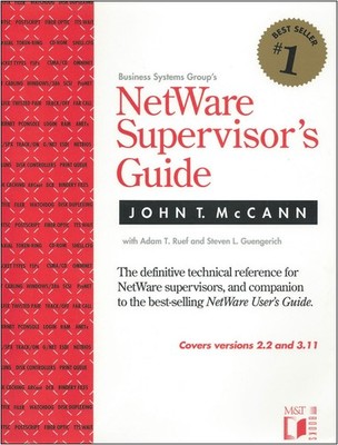 Business Systems Group's NetWare supervisor's guide: The definitive technica...