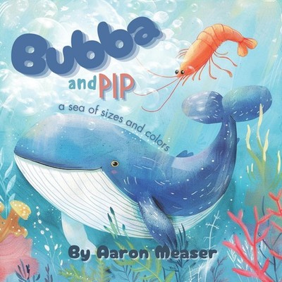 Bubba and Pip A Sea of Sizes and Colors Aaron Measer Amazon Digit