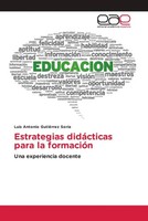 Luis Antonio GutiéRrez Soria | Estrategias DidáCticas Para La FormacióN | Buch